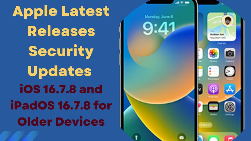 Apple Releases iOS 16.7.8 and iPadOS 16.7.8